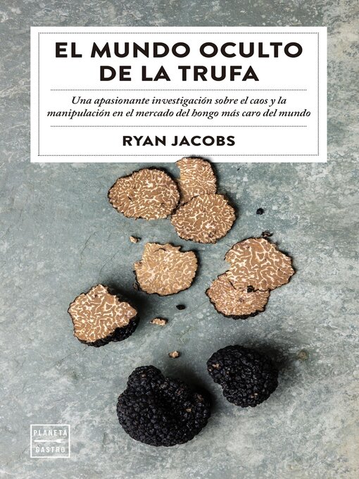 Title details for El mundo oculto de la trufa by Ryan Jacobs - Available